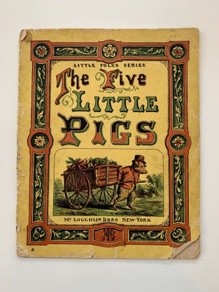 Item #447 Little Folks Series: The Five Little Pigs [The History of the Five Little Pigs