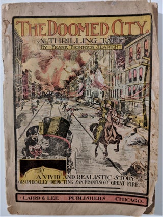 Item #454 (San Francisco) The Doomed City. A vivid and graphic tale of the world's greatest...