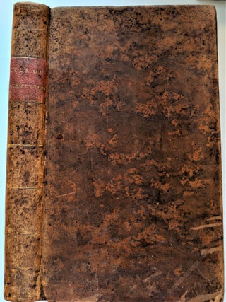 Item #477 The Code of Agriculture: Including Observations on Gardens, Orchards, Woods, and...
