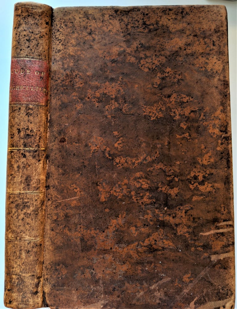 Item #477 The Code of Agriculture: Including Observations on Gardens, Orchards, Woods, and Plantations. First American Edition with Notes. John Sinclair.