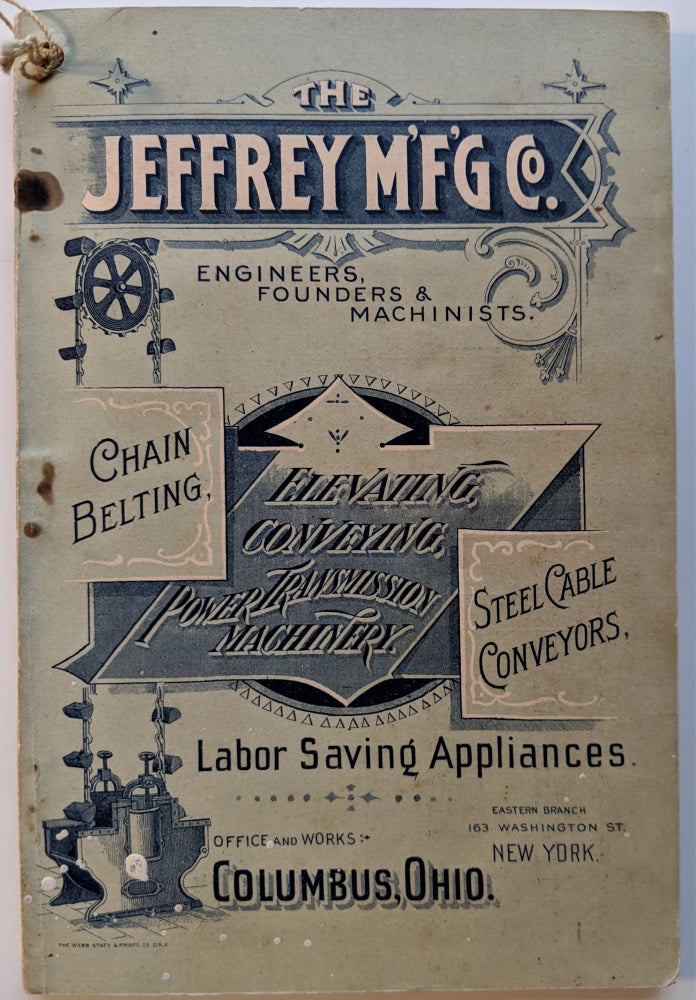 Item #499 Jeffrey M’F’G Co., Engineers, Founders and Machinists. Chain Belting, Steel Cable Conveyors, Labor Saving Appliances. Trade Catalogue: Mining Machinery.