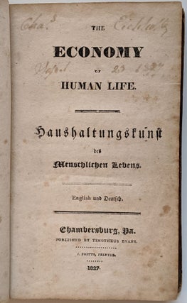 Item #522 The Economy of Human Life: -- Haushaltungskunst dei Menschlichen Lebens. English and...
