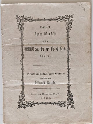 Item #543 Lasset das Volk die Wahreheit Hören! Politics, Albrech Kneule
