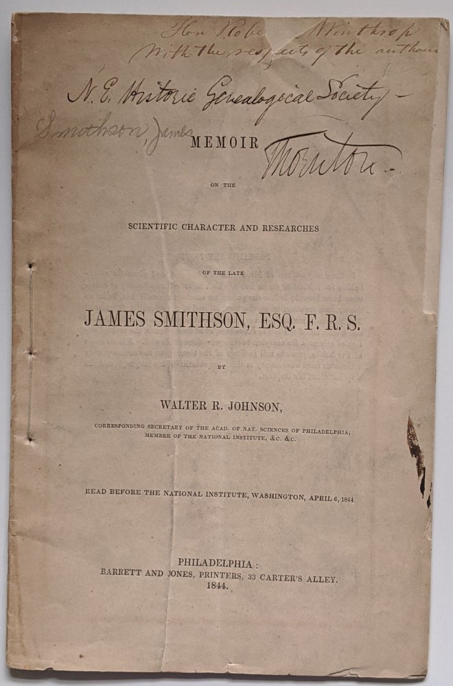 Item #565 Memoir on the Scientific Character and Researches of the Late James Smithson, Esq. F.R.S. Philadelphia: Barrett and Jones, Printers, 1844. Smithsonian Institution, Walter R. Johnson.