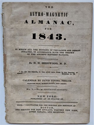 Item #581 The Astro-Magnetic Almanac, for 1843. In which all the Motions of the Earth are...