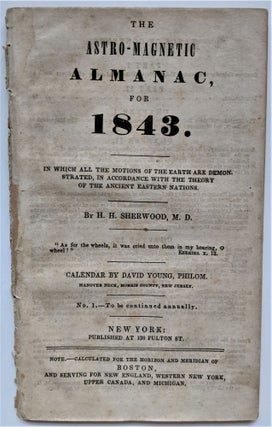 Item #581 The Astro-Magnetic Almanac, for 1843. In which all the Motions of the Earth are...