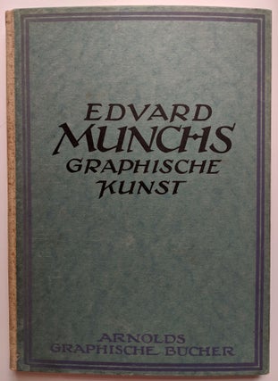Item #592 Arnolds Graphische Bucher. Edvard Munchs Graphische Kunst. Edvard Munchs, Gustav...