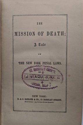 Item #602 The Mission of Death; a Tale of the New York Penal Laws. M. T. Walworth