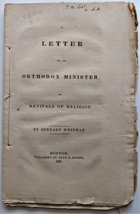 Item #606 A Letter to an Orthodox Minister, on Revivals of Religion. Bernard Whitman