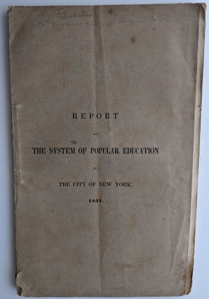 Report of the System of Popular Education in the City of New York. Presented to the Board of Education. May 28, 1851. New York: