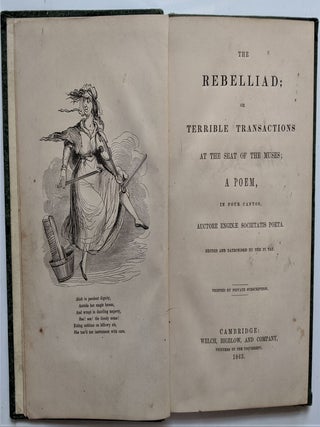 Item #632 The Rebelliad: or Terrible Transactions at the Seat of the Muses; a Poem in Four...