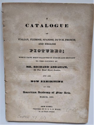 Item #670 Catalogue of Italian, Flemish, Spanish, Dutch, French, and English Pictures; which have...