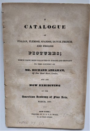 Item #670 Catalogue of Italian, Flemish, Spanish, Dutch, French, and English Pictures; which have...
