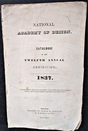 Item #674 Catalogue of the Twelfth Annual Exhibition. 1837. National Academy of Design