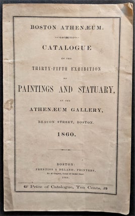 Item #688 Catalogue of the Thirty-Fifth Exhibition of Paintings and Statuary, at the Athenaeum...