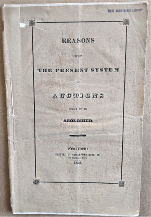 Item #719 Reasons why the Present System of Auction ought to be Abolished. Leggett. Thomas Haight