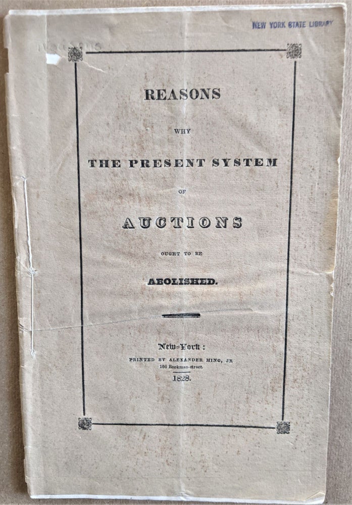 Item #719 Reasons why the Present System of Auction ought to be Abolished. Leggett. Thomas Haight.