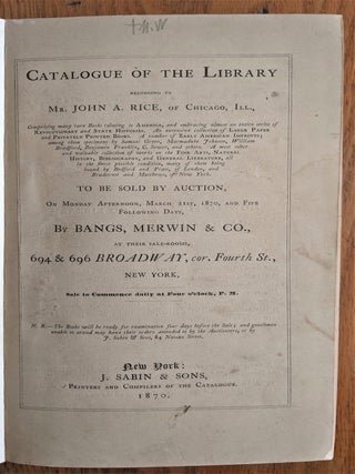Item #721 Catalogue of the Library Belonging to Mr. John A. Rice, of Chicago Ill. By Bangs,...