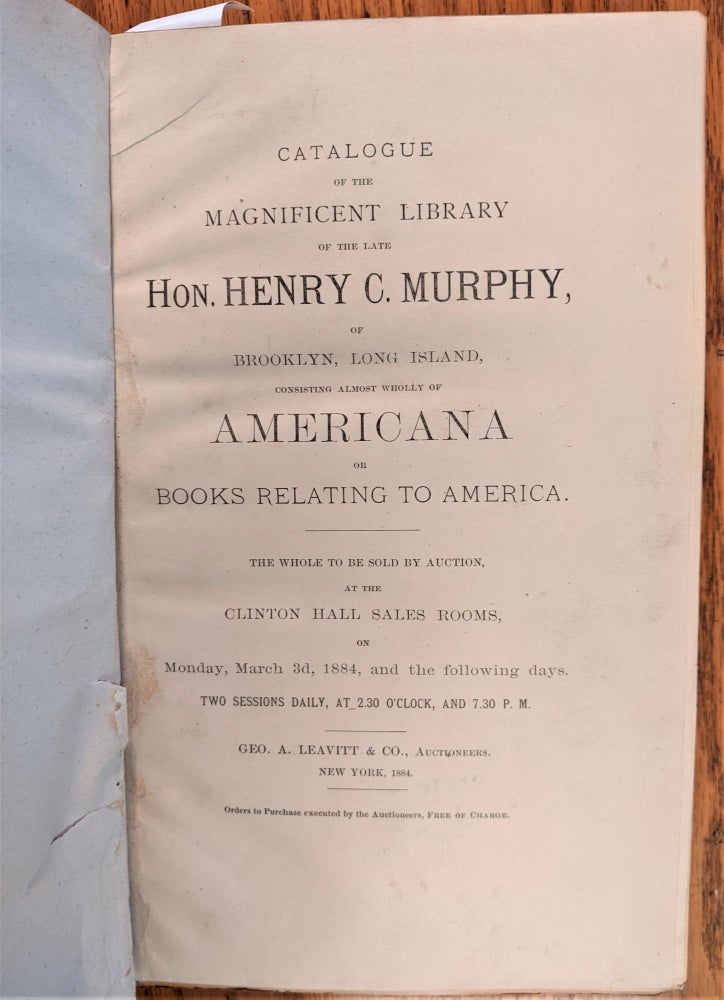 Item #737 Catalogue of the Magnificent Library of the Late Hon. Henry C. Murphy, of Brooklyn, Long Island, Consisting Almost Wholly of AMERICANA or Books Relating to America. Henry C. Murphy.
