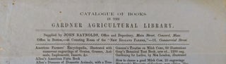 Item #771 Catalogue of Books in the Gardner [Mass.] Agricultural Library. Supplied by John...