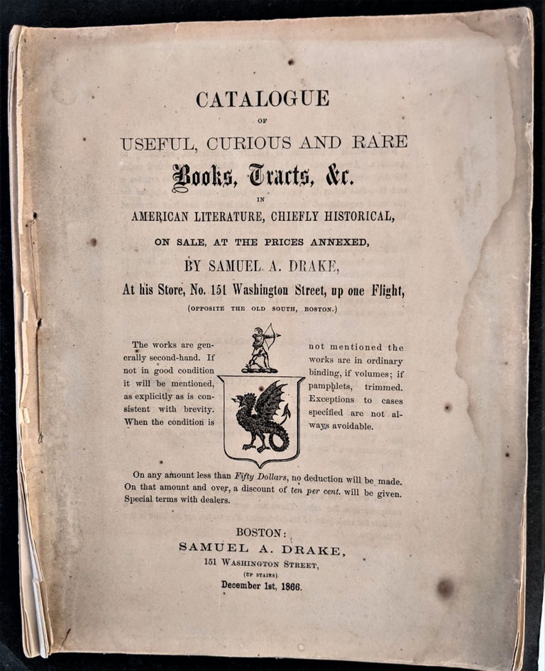 Item #778 Catalogue of Useful, Curious and Rare Books and Tracts, &c. in American Literature, Chiefly Historical. Samuel Drake.