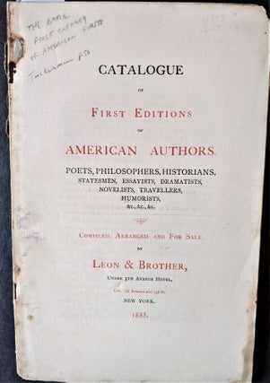 Item #788 Catalogue of First Editions of American Authors. Poets, Philosophers, Historians,...