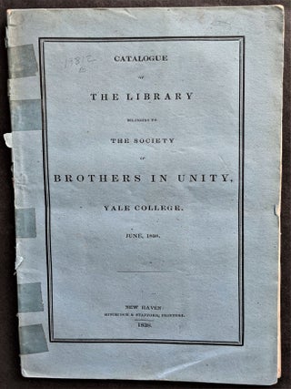 Item #799 Catalogue of the Library Belonging to the Society of Brother’s in Unity. Yale College