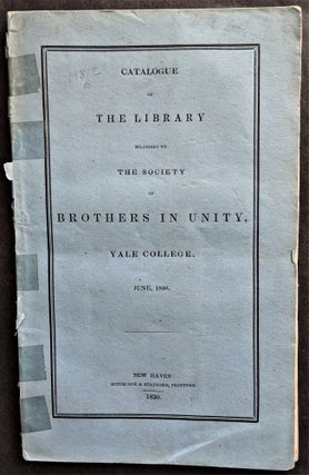 Item #799 Catalogue of the Library Belonging to the Society of Brother’s in Unity. Yale College