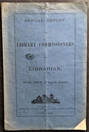 Item #802 Annual Report of the Library Commissioners and Library, for the Year 1892. Nova Scotia...