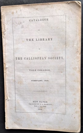 Item #804 Catalogue of the Library of the Calliopean Society, Yale College. Yale College