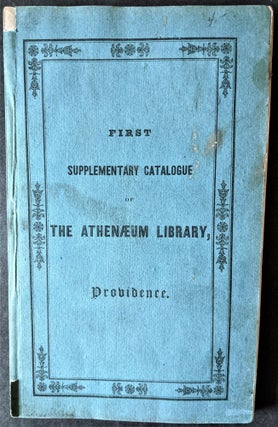 Item #810 First Supplementary Catalogue of the Athenaeum Library; with An Appendix, Containing...