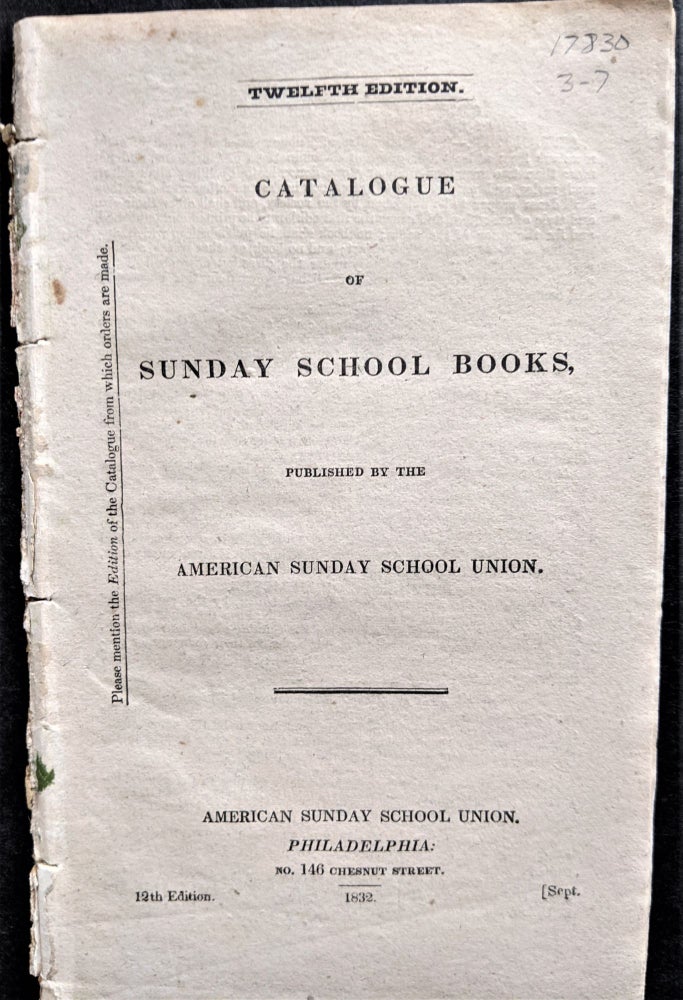 Item #812 Catalogue of the Sunday School Books, Published by the American Sunday School Union. American Sunday School Union.