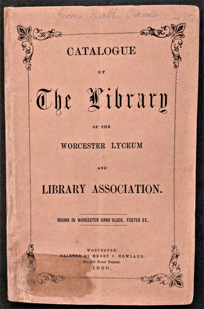Item #814 Catalogue of the Library of the Worcester Lyceum and Library Association. Worcester.