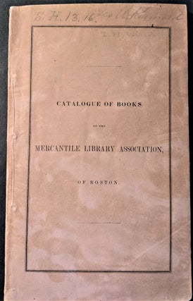 Item #815 Catalogue of Books of the Mercantile Library of Boston, together with the Acts of...