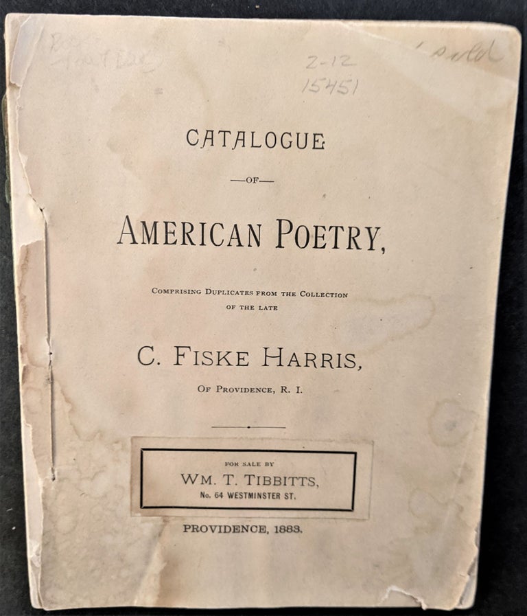 Item #823 Catalogue of American Poetry, Comprising Duplicates from the Collection of the Late C. Fiske Harris, of Providence, R. I. Wm. T. Tibbitts.