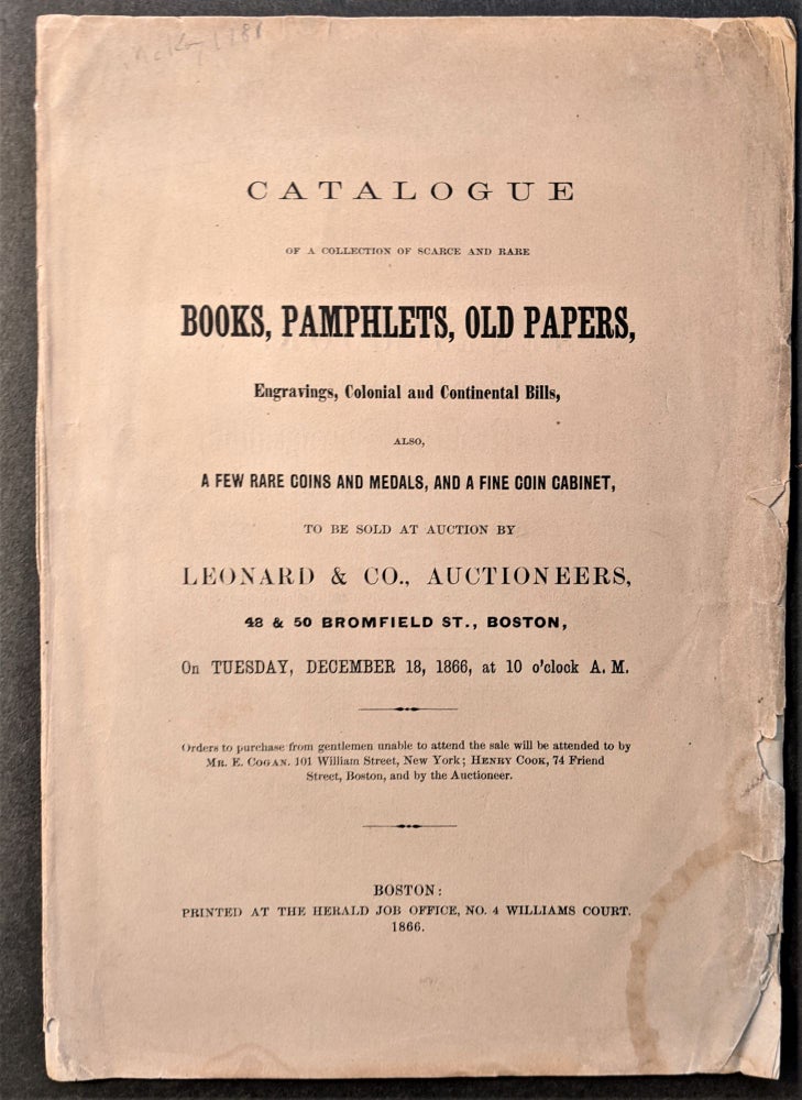 Item #837 Catalogue of a Collection of Scarce and Rare Books, Pamphlets, Old Papers, Engravings, Colonial and Continental Bills . . Leonard, Auctioneers Co.