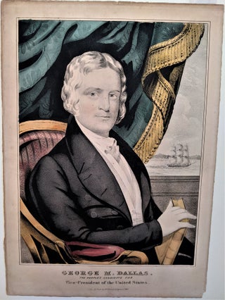 Item #841 GEORGE M. DALLAS. The People’s Candidate for Vice-President of the United States
