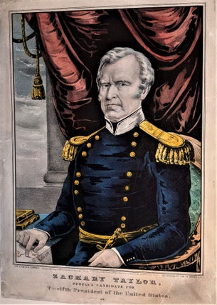 Item #847 ZACHARY TAYLOR, People’s Candidate for Twelfth President of the United States
