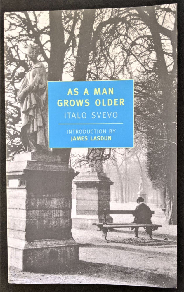 Item #901 As a Man Grows Older. Translated from the Italian by Beryl de Zoete. Introduction by James Lasdun. Italo Svevo.