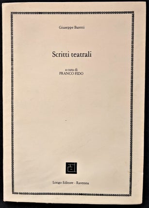 Item #905 Scritti teatrali. A cura di Franco Fido. Giuseppe Baretti