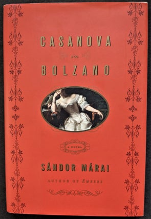 Item #906 Casanova in Bolzano. Translated from the Hungarian by George Szirtes. Sandor Marai