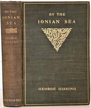 Item #912 By the Ionian Sea. Notes of a Ramble in Southern Italy. George Gissing