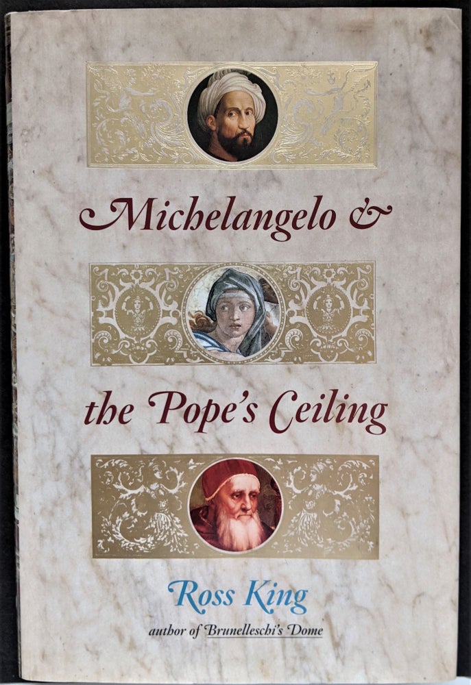 Item #915 Michelangelo & the Pope’s Ceiling. Ross King.