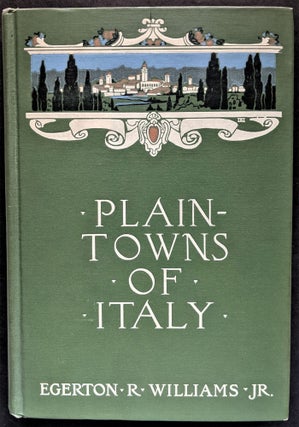 Item #916 Plain-Towns of Italy. The Cities of Old Ventia. Egerton R. Williams, Jr