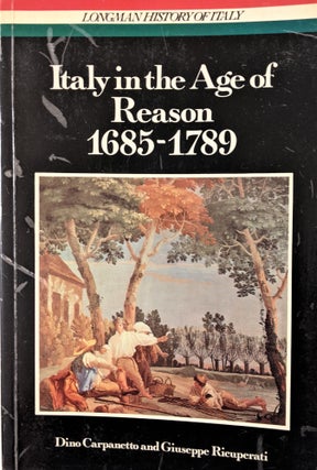 Item #926 Italy in the Age of Reason, 1685-1789. Dino Carpanetto, Giuseppe Ricuperati