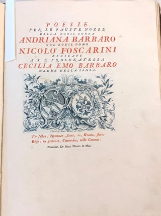 Poesie per le Nozze Solenni della Nobil Donna Andriana Barbaro col Nobil Uomo Nicolò Foscarini. Dedicate a sue Eccellenze Giovanni Barbaro, Fratello e Chiara Barbarigo Barbaro Cognata della Sposa. Venice, 1766. Bound with: Poesie per le Fauste Nozze della Nobil Donna Andriana Barbaro col Nobil Uomo Nicolò Foscarini. Dedicate a S. E. Procuratessa Cecilia Emo Barbaro, Madre della Sposa. Venice: Zatta, 1766.